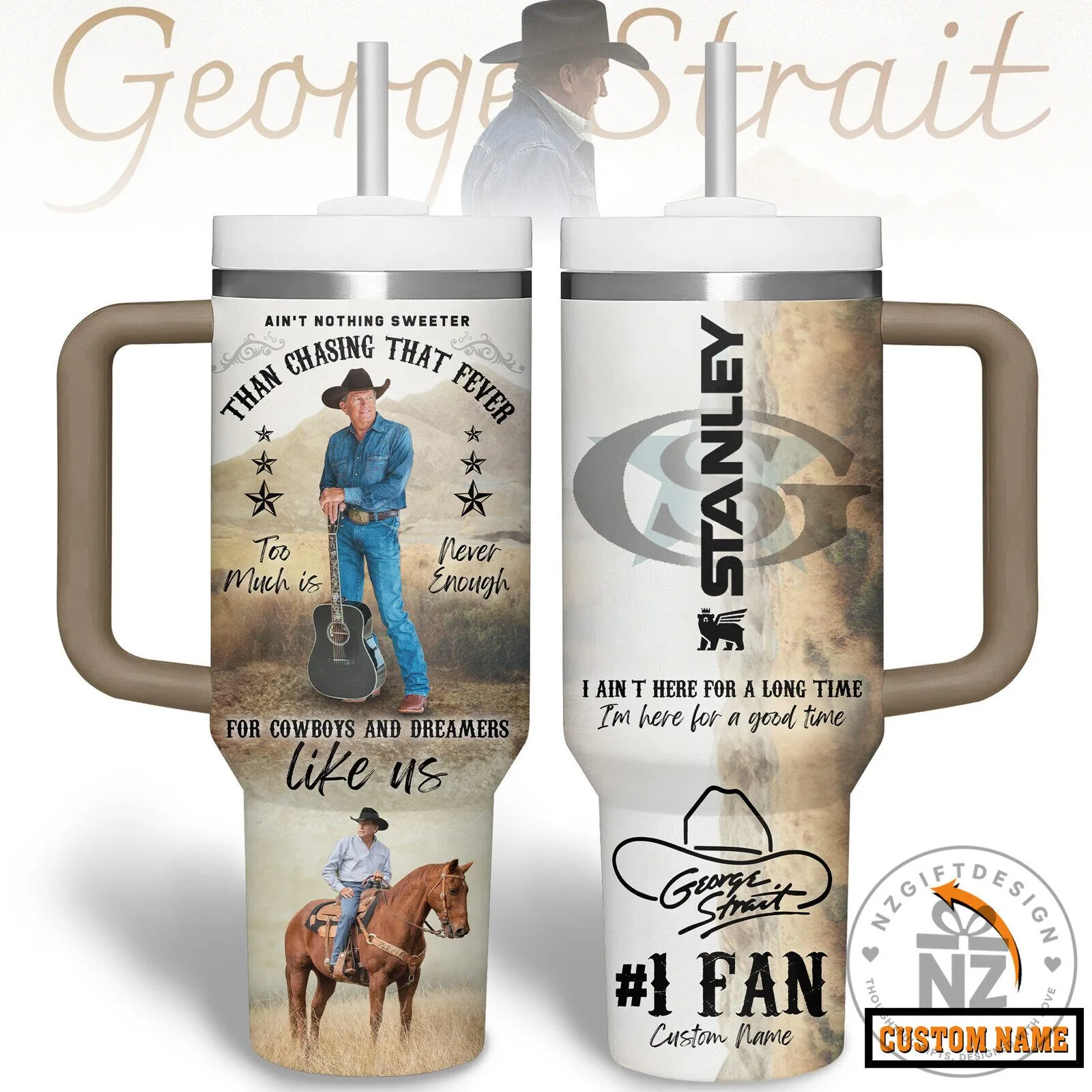 George Strait Ain't Nothing Sweeter Than Chasing That Fever Stanley Tumbler